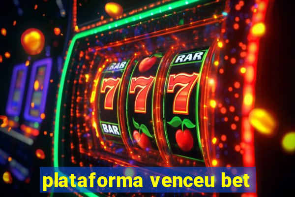 plataforma venceu bet